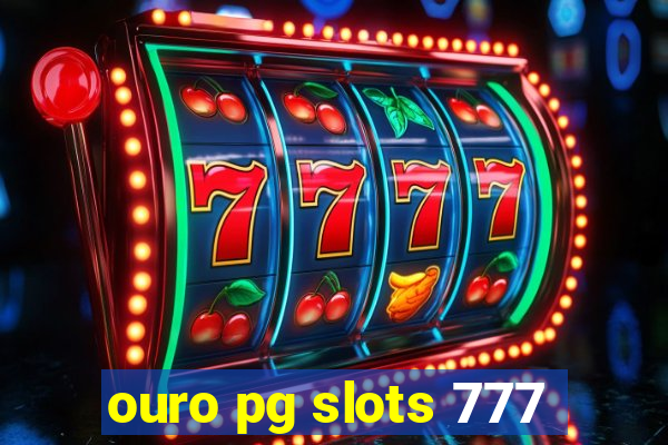 ouro pg slots 777